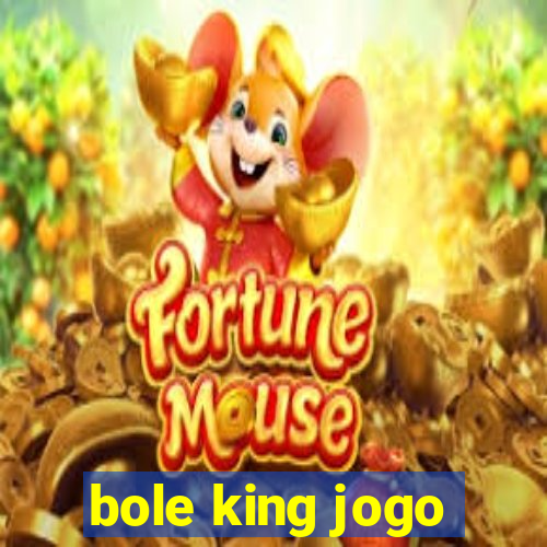 bole king jogo